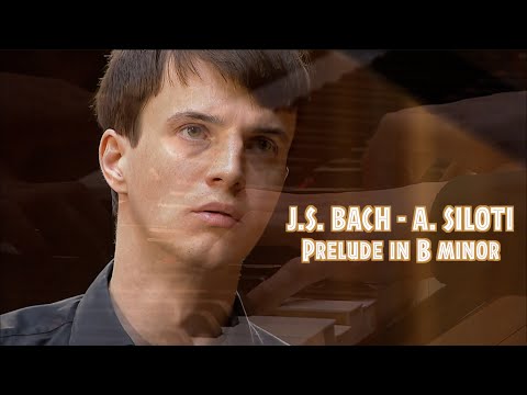 J.S. Bach/A. Siloti - Prelude in B minor