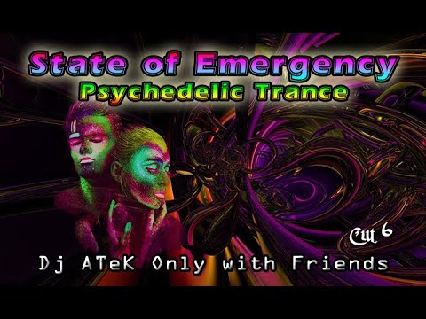 Dj ATeK - State of Emergency_06 ॐ  (Psy Trance with Friends)