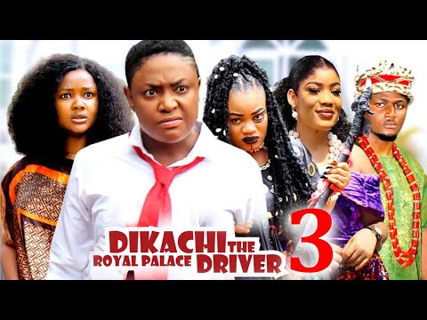 DIKACHI THE ROYAL DRIVER SEASON 3 - (New Movie) Lizzy Gold - 2024 Latest Nollywood Movie