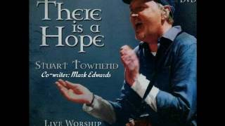 Stuart Townend - There Is A Hope