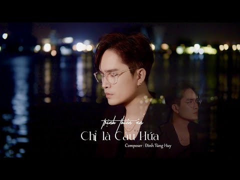 CHỈ LÀ CÂU HỨA | TRỊNH THIÊN ÂN | M/V - Đành vậу thôi em nhé, anh sẽ chẳng bận lòng thêm nữa đâu