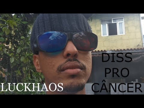 LUCKHAOS - DISS PRO CÂNCER (Clipe Oficial) #RIPVÓ