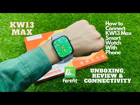 KW13 Max Smart Watch | 7 + 1 Watch | Unboxing, Review & Connectivity | Bluetooth Call | Ferefit