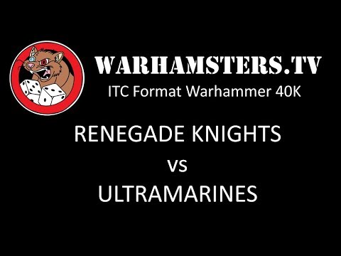 Warhammer 40K ITC Battle Report: Renegade Knight vs Ultramarines