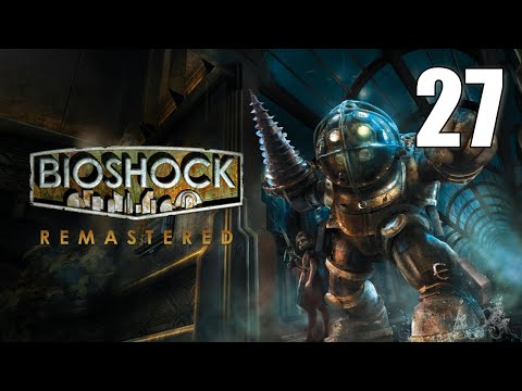 BioShock Remastered (2025) [27] Let's Play Walkthrough (18+) - OLYMPUS HEIGHTS - Part 27