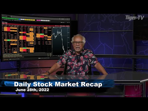 June 28th, Daily Market Recap - 2022