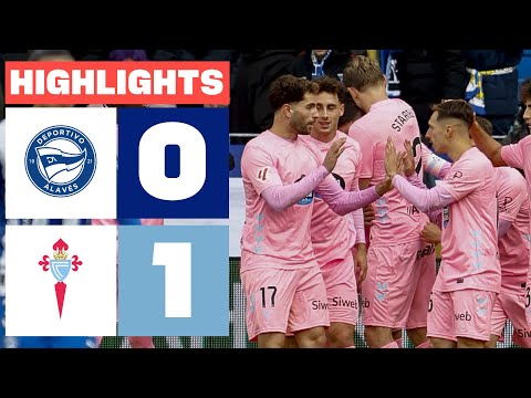 DEPORTIVO ALAVÉS 0 - 1 CELTA | HIGHLIGHTS LALIGA EA SPORTS