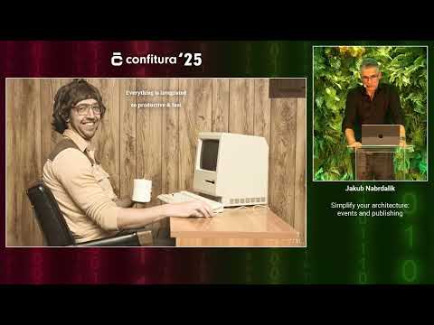 2025 - Jakub Nabrdalik - Simplify your architecture: events and publishing