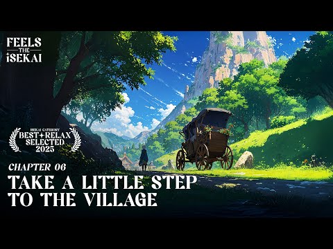 🎧 take a little step to the village 🗺️ 🍃  - Isekai Anime Relaxing Music | Wind Ambience