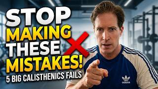 5 Calisthenics Mistakes That Are Holding You Back