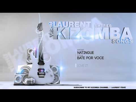 🎶 KIZOMBA MUSIC ➡ Natingue - Bate por voce