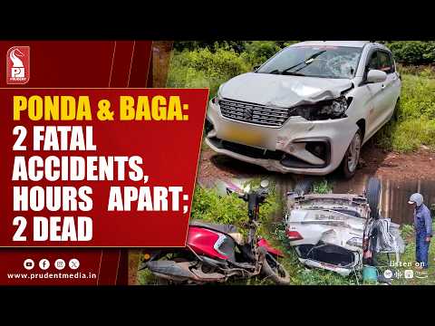 Two Separate Road Accidents Claim Lives In Ponda And Baga
