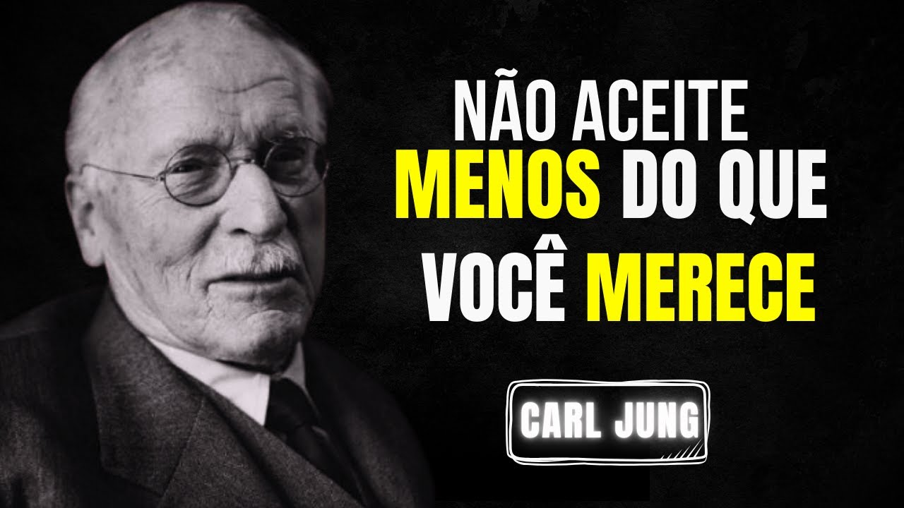 Valorize-se Você Merece Muito Mais do que Imagina não aceite menos do que você merece - Carl Jung