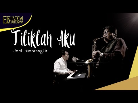 Joel Simorangkir - Tiliklah Aku (Official Music Video)