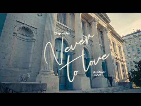 Gerónimo Rauch - Never To Love (Official Music Video)