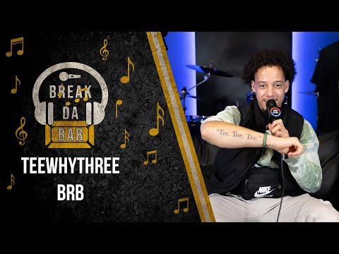 TEEWHYTHREE - BRB | BREAK DA BAR | S.3 EP.6