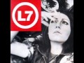 L7 - Must Have More