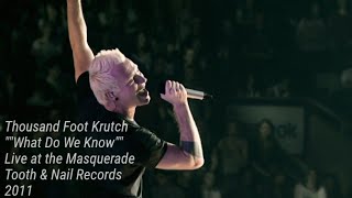 Thousand Foot Krutch - What Do We Know - Live At The Masquerade (Official Live Video) By Showman 