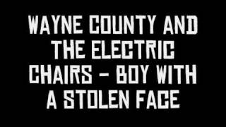 Wayne County &amp; The Electric Chairs - Boy With a Stolen Face