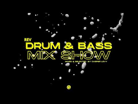 Casper Levy REV Drum & Bass Mix Show - 08/01/2022