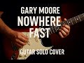 Gary Moore - Nowhere Fast Guitar Solo Cover/Underrated Masterpiece