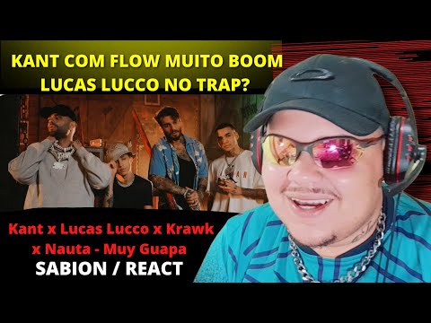 REACT Kant x Lucas Lucco x Krawk x Nauta - Muy Guapa | Prod. Pedro Lotto e Paiva