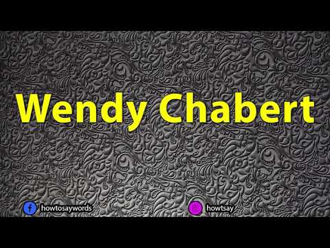 How To Pronounce Wendy Chabert