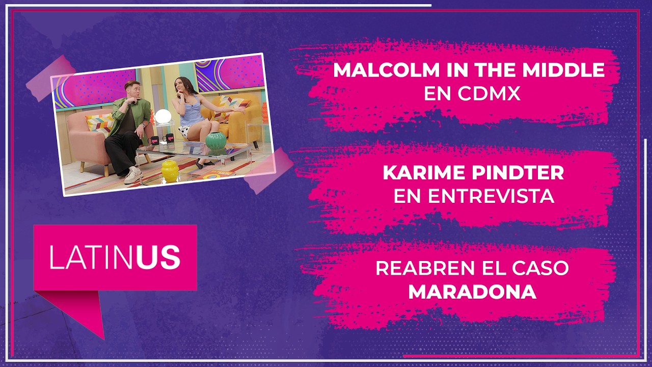 Malcolm in the Middle en CDMX, Karime Pindter en entrevista, reabren el caso Maradona | ESPECTACULAR