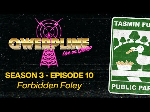 Forbidden Foley || Qwerpline S03E10