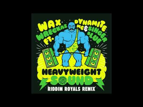 Heavyweight Sound (feat. Dynamite MC & Singer Blue) [Riddim Royals Remix]