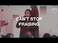 Can't Stop Praising - Hillsong Worship