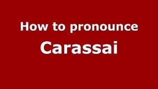 How to pronounce Carassai