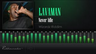 Lavaman - Never Idle (Wizardz Riddim) [Soca 2017] [HD]