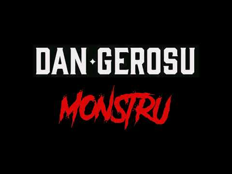 05. Dan Gerosu - Monstru