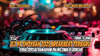 Download lagu DJ YA THOYBAH 2025 BREAKBEAT VIRAL SPESIAL RAMADHAN PALING ENAK [ DJ WADI BREAKBEAT  ] mp3