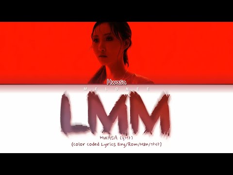 Hwasa (화사) - "LMM" - [Color Coded Lyrics Eng/Rom/Han/가사]