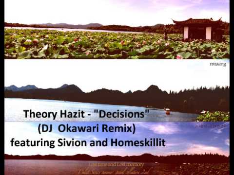 Theory Hazit - Decisions (DJ Okawari Remix) ft. Sivion and HomeSkillit