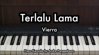 Download lagu Terlalu Lama - Vierra | Piano Karaoke by Andre Panggabean mp3