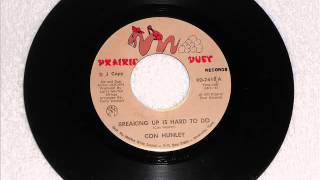 Con Hunley "Breaking Up Is Hard To Do"