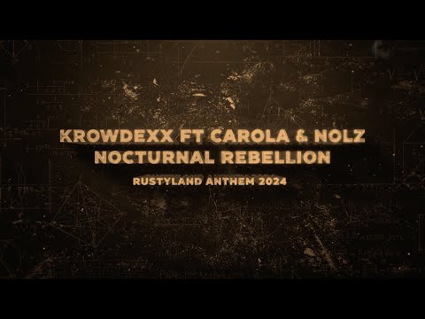 Krowdexx Ft. Carola & Nolz - Nocturnal Rebellion (Rustyland Anthem 2024) (Official Video)