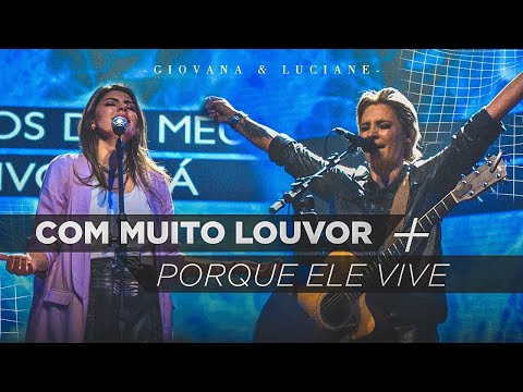 Com Muito Louvor + Porque Ele Vive | Giovana e Luciane - Conferência Profética Bola de Neve 2021