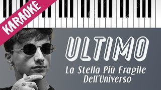 Ultimo | La Stella Più Fragile Dell&#39;Universo // Piano Karaoke con Testo