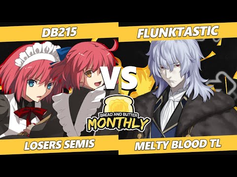 Bread and Butter 26 Losers Semis - Flunktastic (Vlov) Vs. DB215 (Hisui) Melty Blood: Type Lumina