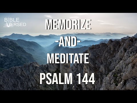 Psalm 144, My Rock and My Fortress, Memorize and Meditate video with words and music.