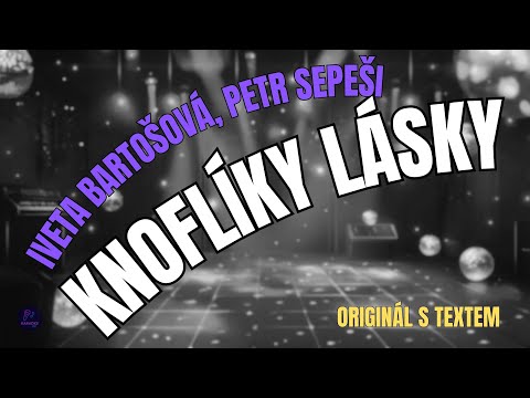 ???? Iveta Bartošová, Petr Sepeši – Knoflíky lásky | Originál s textem ????