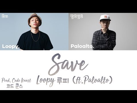 LOOPY (루피) - SAVE (feat. Paloalto) (Prod. Code Kunst) [han|rom|eng lyrics/가사]
