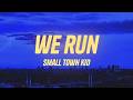 Small Town Kid - We Run (Lyrics)