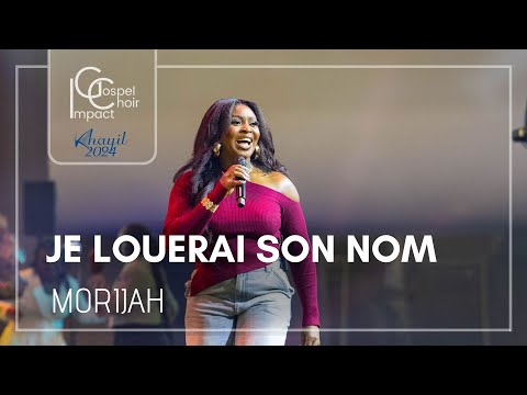 Je Louerai Son Nom  | Morijah & Impact Gospel Choir à KHAYIL 2024