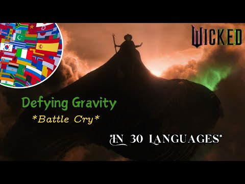 Wicked - Defying Gravity|| Elphaba's Battle Cry in 30 Languages