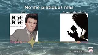 07 - No me platiques más - Voz José José + Acompañamiento Luis Miguel (Mashup Mnt)